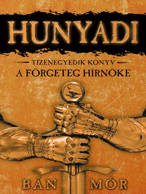 cover image of Hunyadi – a förgeteg hírnöke